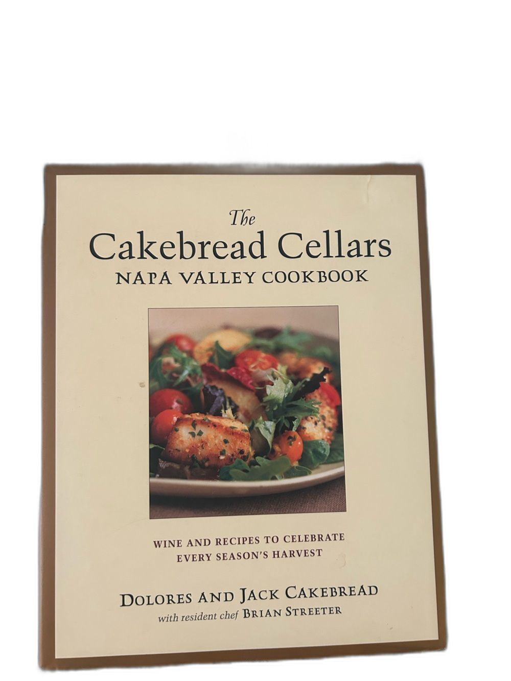 The Cakebread Cellars Napa Valley Cookbook